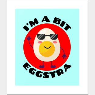 I'm A Bit Eggstra | Egg Pun Posters and Art